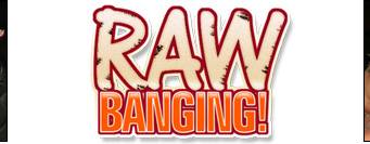 Raw Banging